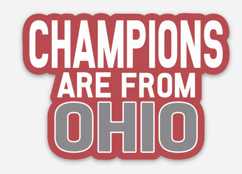 Champions Are From Ohio Sticker