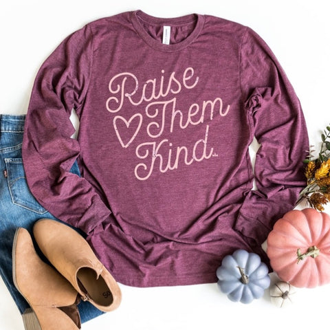 Raise Them Kind Long Sleeved T-Shirt