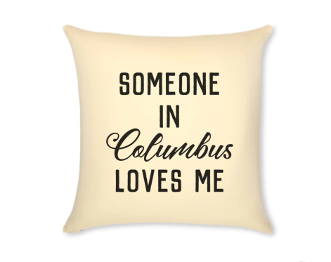 Someone In Columbus Loves Me Throw Pillow