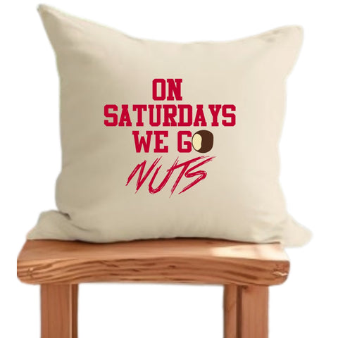On Saturdays We Go Nuts Pillow 18 x 18