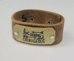 Be Strong and Courageous Inspiration Leather Bracelet  1in