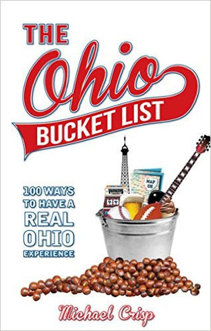 The Ohio Bucket List By Michael Crisp - Celebrate Local, Shop The Best of Ohio